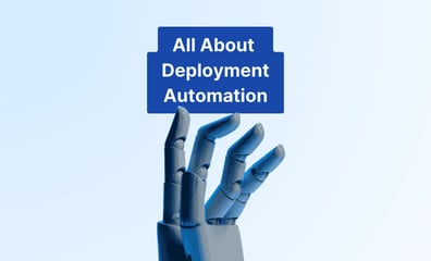 Best Practices for Deployment Automation to Improve Efficiency