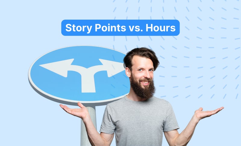 Story Points vs. Hours: A Practical Guide for Software Teams